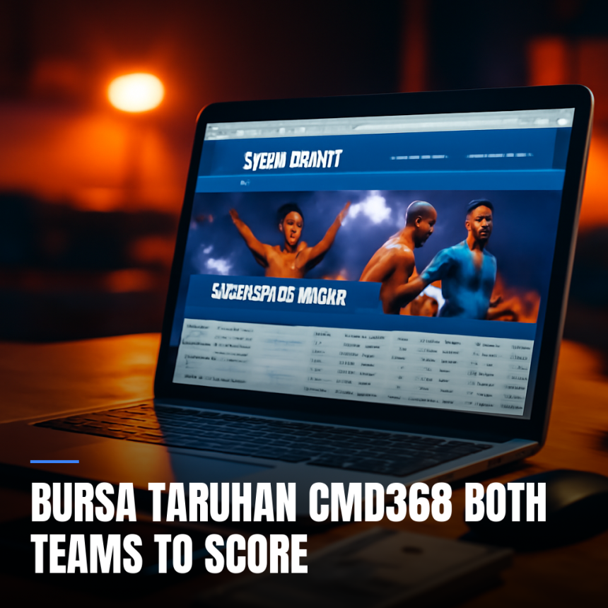 bursa taruhan cmd368 both teams to score