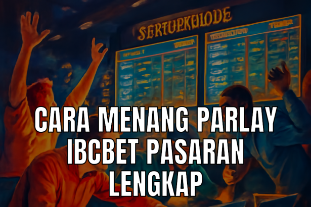 Cara Menang Parlay Ibcbet dengan analisis statistik
