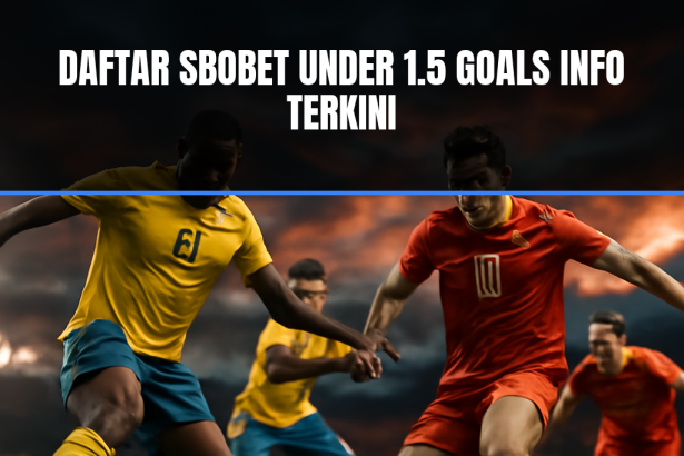 Taruhan sbobet under 1.5 goals pada pertandingan sepak bola
