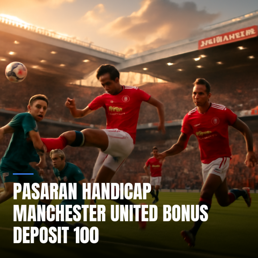 Pasaran Handicap Manchester United